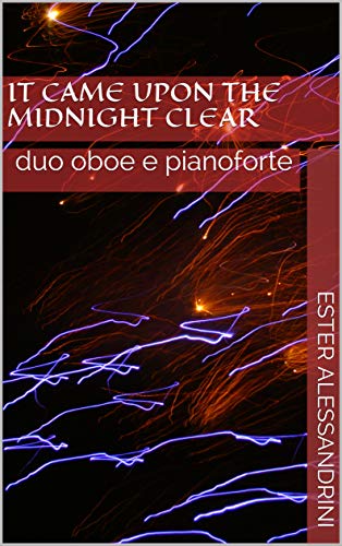 It came upon the midnight clear: duo oboe e pianoforte (Christmas music for oboe and piano Vol. 2) (Italian Edition)